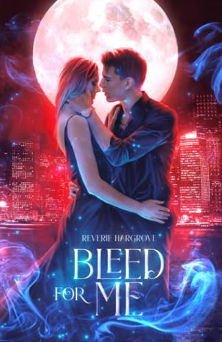 Bleed for me: a steamy vampire romance von Independently published