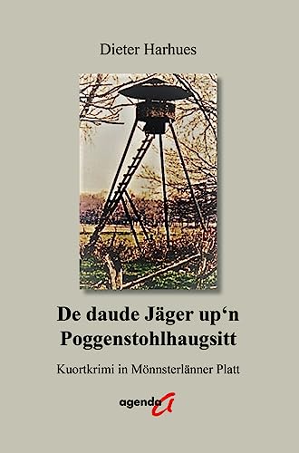 De daude Jäger up’n Poggenstohlhaugsitt: Kuortkrimi in Mönsterlänner Platt von agenda Verlag GmbH & Co.