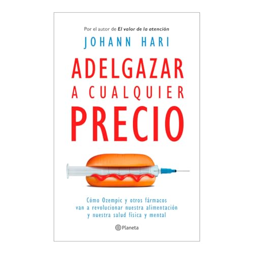 Adelgazar a Cualquier Precio: Cómo Los Nuevos Fármacos Contra La Obesidad Van a Revolucionar Nuestra Alimentación Y Nuestra Salud Física Y Mental / Magic Pill von Editorial Planeta Mexicana S.A. de C.V.