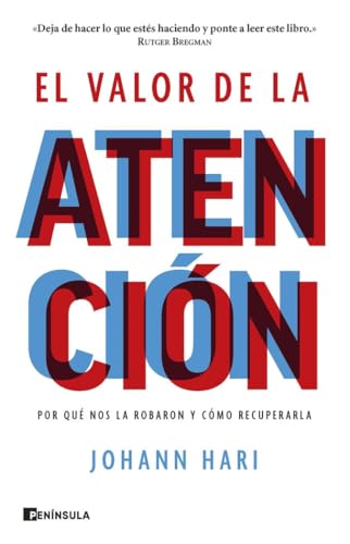 El valor de la atención: Por qué nos la robaron y cómo recuperarla (PENINSULA) von Ediciones Península