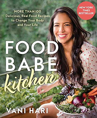 Food Babe Kitchen: More Than 100 Delicious, Real Food Recipes to Change Your Body and Your Life von Hay House