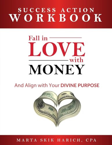 Fall in Love With Money: Success Action Workbook: And Align with Your Divine Purpose (Fall In Love With: Vol. 2, Band 1) von Gatekeeper Press