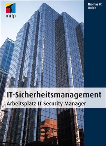 IT-Sicherheitsmanagement: Arbeitsplatz IT Security Manager (mitp Professional)