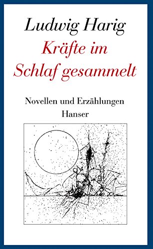 Kräfte im Schlaf gesammelt: Novellen und Erzählungen. Gesammelte Werke Band 6