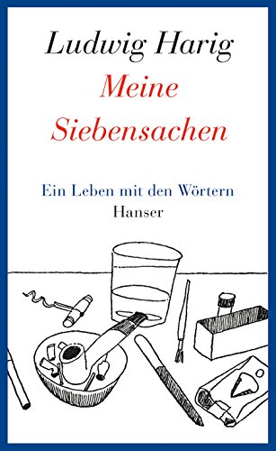 Meine Siebensachen: Ein Leben mit den Wörtern