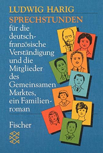 Sprechstunden für die deutsch-französische Verständigung: Und die Mitglieder des gemeinsamen Marktes. Ein Familienroman Sprechstunden für die deutsch-französische Verständigung: Und die Mitglieder des gemeinsamen Marktes. Ein Familienroman