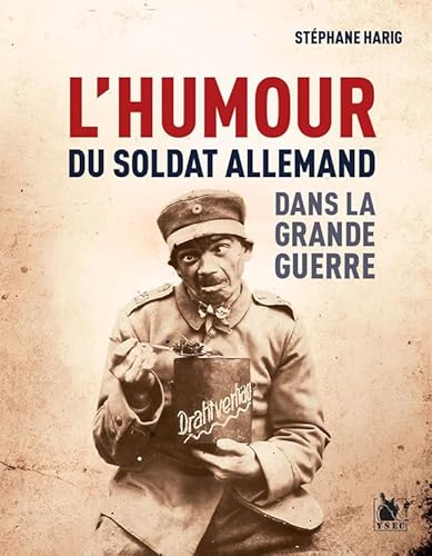 L'humour du soldat allemand dans la Grande Guerre von Ysec Editions
