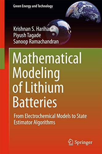 Mathematical Modeling of Lithium Batteries: From Electrochemical Models to State Estimator Algorithms (Green Energy and Technology)