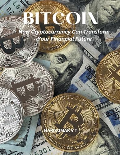 Bitcoin: How Cryptocurrency Can Transform Your Financial Future von Harikumar V T
