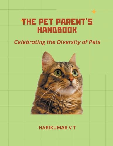 The Pet Parent's Handbook: Celebrating the Diversity of Pets von Harikumar V T