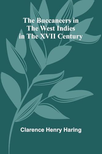 The Buccaneers In The West Indies In The Xvii Century von Alpha Editions