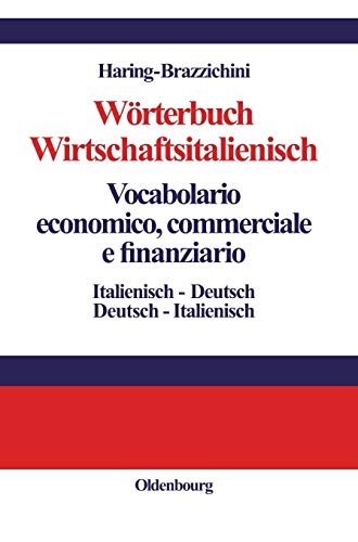Wörterbuch Wirtschaftsitalienisch Vocabulario economico, commerciale e finanziario: Italienisch - Deutsch Deutsch - Italienisch