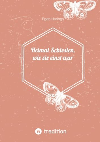 Heimat Schlesien, wie sie einst war: Schlesien in der Zeit 1936 bis 1946 von tredition