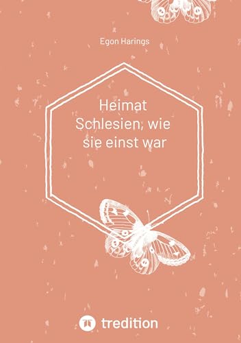 Heimat Schlesien, wie sie einst war: Schlesien in der Zeit 1936 bis 1946 von tredition