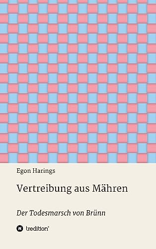 Vertreibung aus Mähren: Der Todesmarsch von Brünn