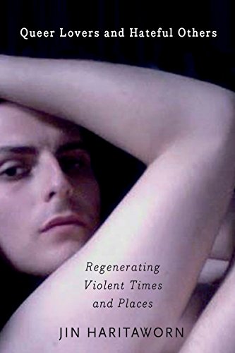 Queer Lovers and Hateful Others: Regenerating Violent Times and Places (Decolonial Studies, Postcolonial Horizons)