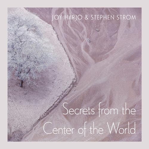 Secrets from the Center of the World: Volume 17 (Sun Tracks, Band 17)