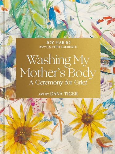 Washing My Mother's Body: A Ceremony for Grief von Ten Speed Press