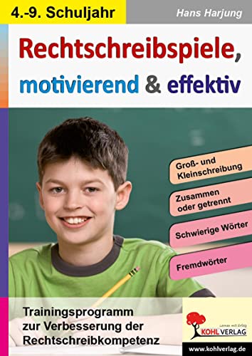 Rechtschreibspiele, motivierend & effektiv: Rechtschreibübungen für das 4.-9. Schuljahr