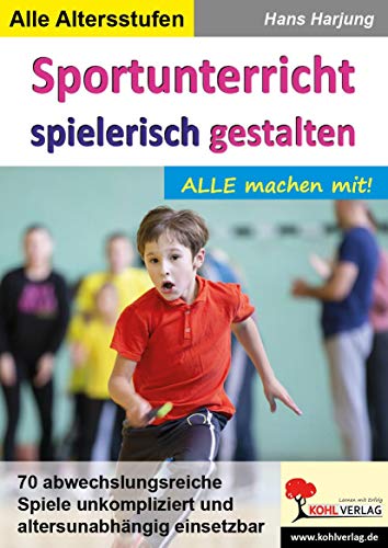Sportunterricht spielerisch gestalten: ... alle machen mit!