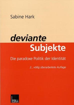 Deviante Subjekte: Die paradoxe Politik der Identität (Kieler Beiträge zur Politik und Sozialwissenschaft, 14)