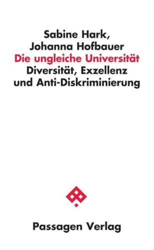 Die ungleiche Universität: Diversität, Exzellenz und Anti-Diskriminierung (Passagen Wissenschaft - Transformation - Politik) von Passagen