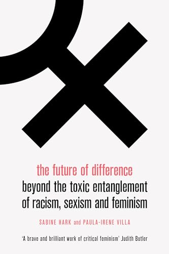 Other and Rule: On the Peculiar Interweaving of Racism, Sexism and Feminism Today