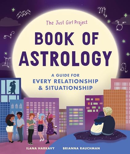 The Just Girl Project Book of Astrology: A Guide for Every Relationship and Situationship von Spruce Books