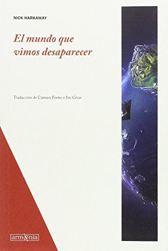 El mundo que vimos desaparecer (Narrativa, Band 6)