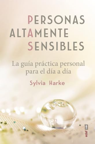 Personas Altamente Sensibles: La guía práctica personal para el día a día (Psicología y autoayuda) von Edaf Antillas