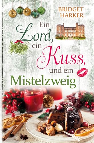 Ein Lord, ein Kuss und ein Mistelzweig (Winterzauber in Somerset)
