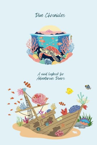 Dive Chronicles: A vivid logbook for Adventurous Divers von Independent Publishing Network