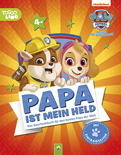 PAW Patrol, Papa ist mein Held | Für Kinder ab 4 Jahren und als Geschenk für Väter: Ein Geschenkbuch für den besten Papa der Welt zum Vatertag PAW Patrol, Papa ist mein Held | Für Kinder ab 4 Jahren und als Geschenk für Väter: Ein Geschenkbuch für den besten Papa der Welt zum Vatertag