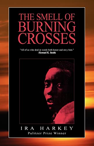 The Smell of Burning Crosses: A White Intergrationist Editor in Mississippi The Smell of Burning Crosses: A White Intergrationist Editor in Mississippi von Xlibris