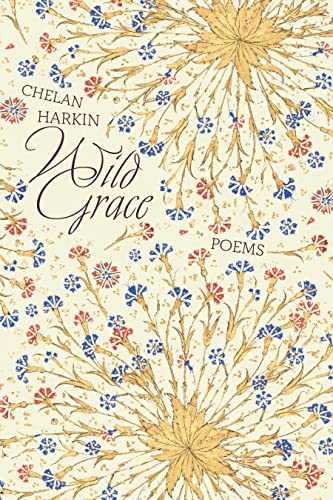 Wild Grace: Poems von Monkfish Book Publishing