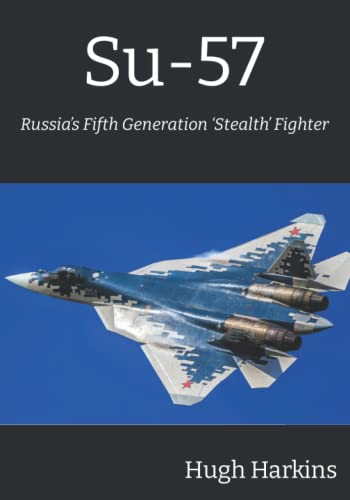 Su-57: Russia’s Fifth Generation ‘Stealth’ Fighter