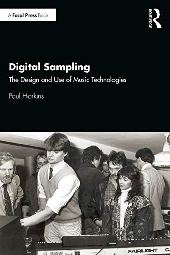 Digital Sampling: The Design and Use of Music Technologies von Routledge