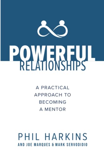 Powerful Relationships: A Practical Approach to Becoming a Mentor von BookBaby
