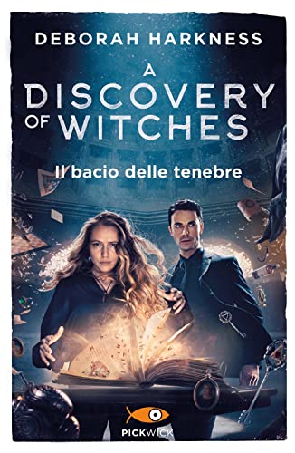 Il bacio delle tenebre. A discovery of witches (Vol. 3) (Pickwick Big) von Piemme