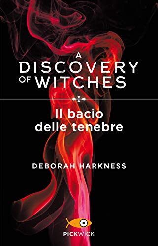 Il bacio delle tenebre. A discovery of witches (Vol. 3) (Pickwick)
