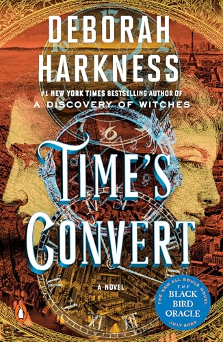 Time's Convert: A Novel (All Souls Series, Band 4)