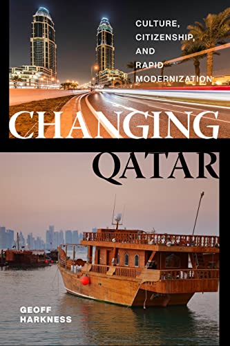 Changing Qatar: Culture, Citizenship, and Rapid Modernization von New York University Press