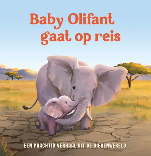 Baby Olifant gaat op reis: Een prachtig verhaal uit de dierenwereld von Rebo Productions