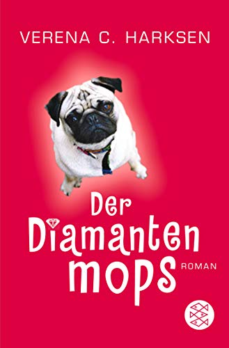 Der Diamantenmops. Roman