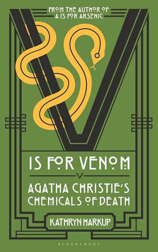 V is for Venom: Agatha Christie's Chemicals of Death von Bloomsbury Sigma