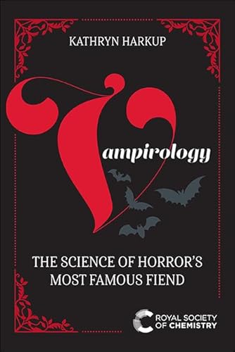 Vampirology: The Science of Horror's Most Famous Fiend von Royal Society of Chemistry