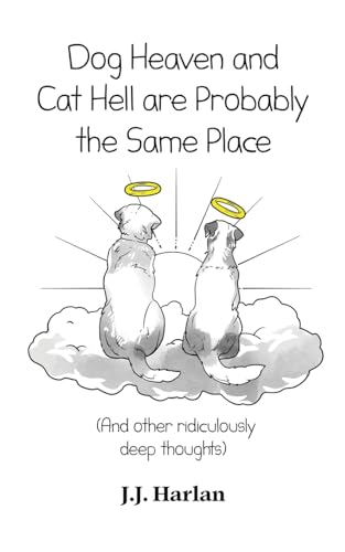 Dog Heaven and Cat Hell Are Probably the Same Place: And other ridiculously deep thoughts (The Joke Gift Collection, Band 2) von Starry Dreamer Publishing, LLC