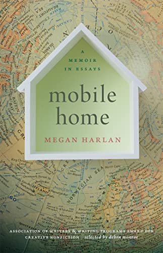 Mobile Home: A Memoir in Essays (AWP Award Series in Creative Nonfiction, 33)