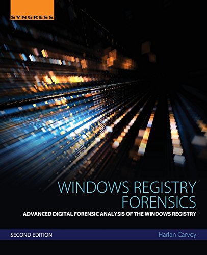 Windows Registry Forensics: Advanced Digital Forensic Analysis of the Windows Registry von Syngress