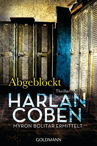 Abgeblockt - Myron Bolitar ermittelt: Thriller (Myron-Bolitar-Reihe, Band 5) von Goldmann